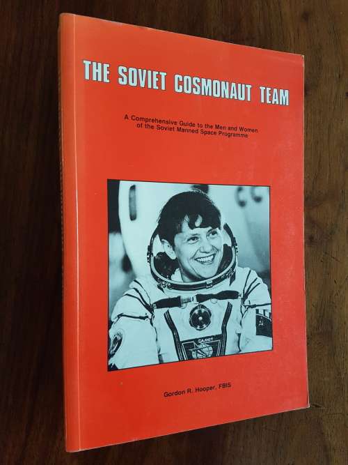The Soviet Cosmonaut Team - By Gordon R. Hooper FBIS