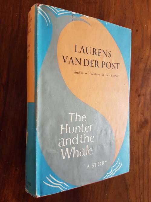 The Hunter And The Whale - By Laurens Van Der Post