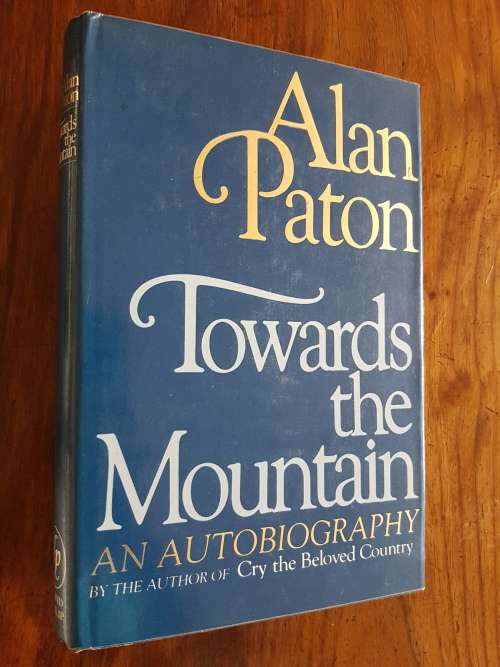 Toward The Mountain - Alan Paton - An Autobiography
