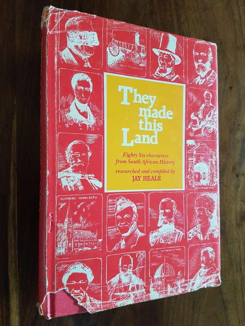 They Made This Land - Eighty Six Characters From South African History