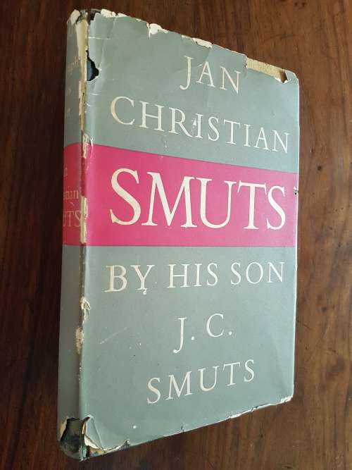 Jan Christian Smuts By His Son J.C. Smuts