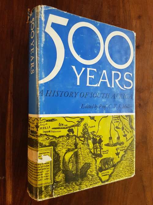 500 Years A History Of South Africa - Edited By Prof. C.F.J. Muller
