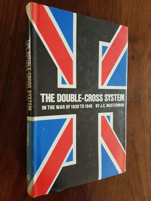 The Double-Cross System In The War Of 1939 To 1945 - By J.C. Masterman
