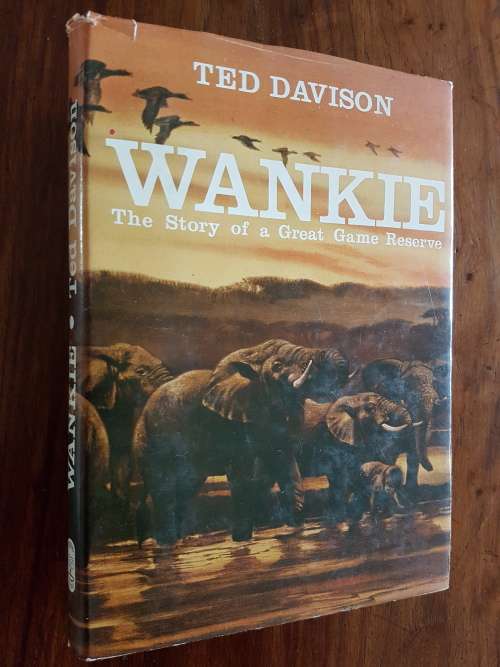 Wankie - Ted Davidson. Rhodesiana. SIGNED by author. Ill: Penny Miller.