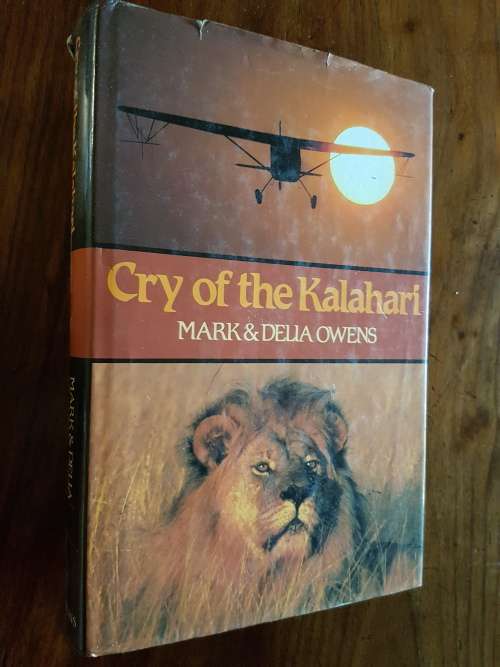 Cry Of The Kalahari - By Mark & Delia Owens
