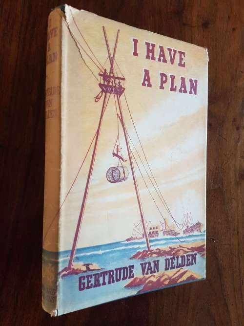 I Have A Plan - By Gertrude Van Delden