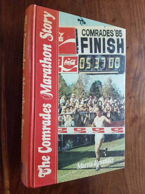 The Comrades Marathon Story - By Morris Alexander