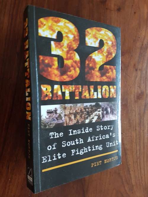 32 Battalion - The Inside Story of South Africa's Elite Fighting Unit - Piet Nortje