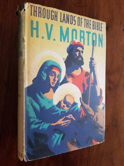 Through Lands Of The Bible - By H.V. Morton