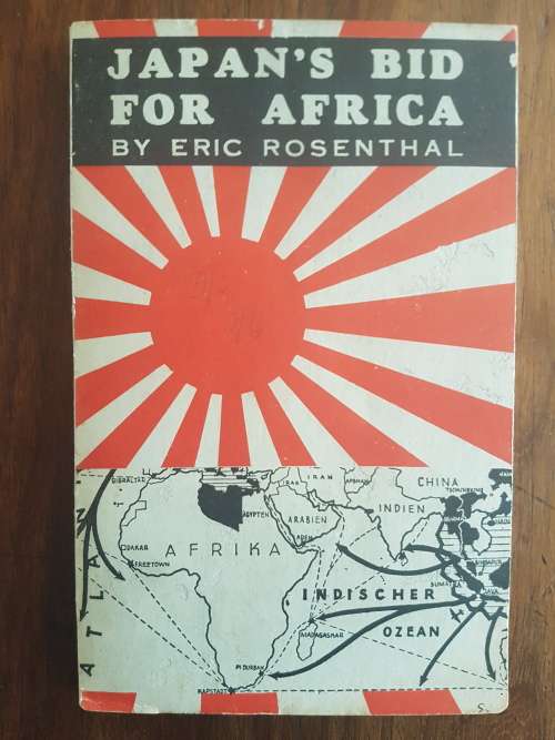 Japan's Bid For Africa - Including The Story Of The Madagascar Campaign - By Eric Rosenthal