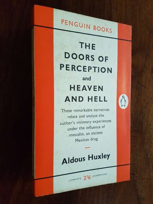 The Doors Of Perception and Heaven And Hell - Aldous Huxley