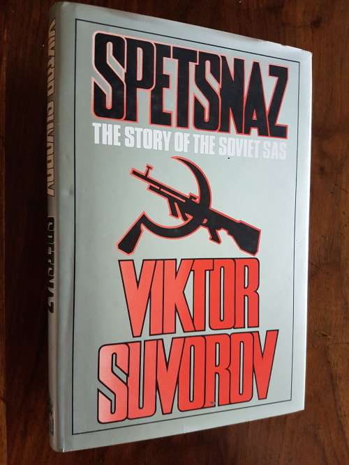 Spetsnaz - The Story Of The Soviet SAS - By Viktor Suvorov