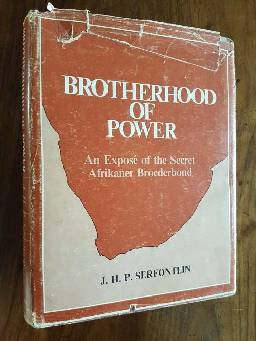 Brotherhood of Power - An Exposé of the Secret Afrikaner Broederbond - J.H.P. Serfontein