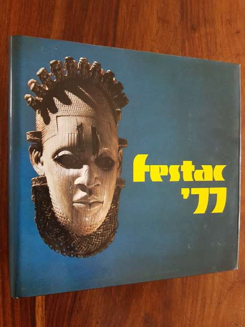 festac 77 - Souvenir Book of the Second Black and African Festival of Arts and Culture - Lagos 1977