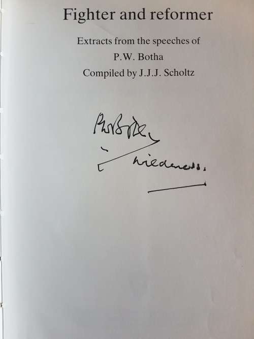 Fighter and Reformer - Extracts of the Speeches of P.W. Botha - J.J.J. Scholz - Signed Copy
