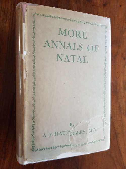 More Annals of Natal - By A.F. Hattersley, M.A.