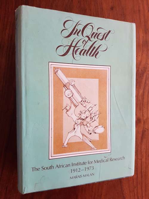 The Quest of Health - The South African Institute for Medical Research 1912-1973 - Marais Malan