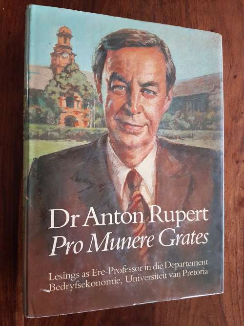 Dr. Anton Rupert - Pro Munere Grates - Redakteur: S. Marx