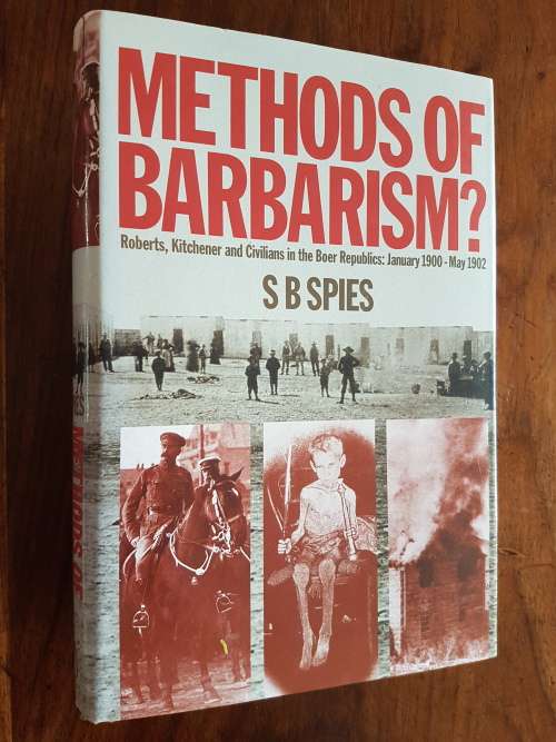 Methods of Barbarism? - Roberts, Kitchener and Civilians in the Boer Republics: January 1900-May1902