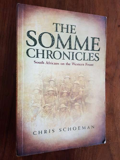 The Somme Chronicles - South Africans on the Western Front - Chris Schoeman