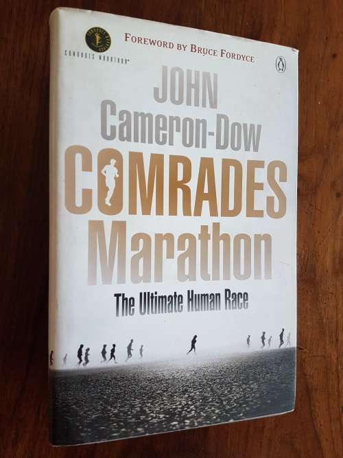 Comrades Marathon - The Ultimate Human Race - John Cameron-Dow
