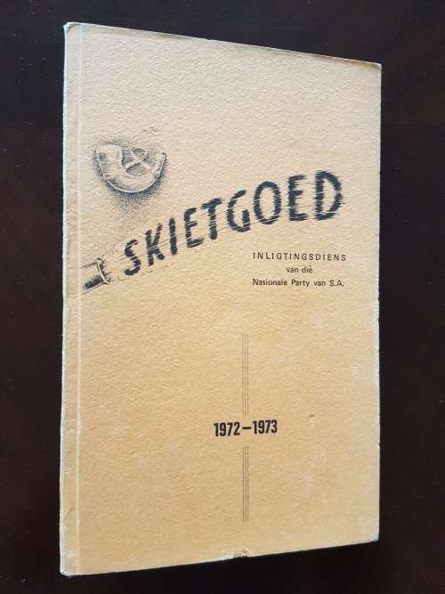 Skietgoed - Inligtingsdiens van die Nasionale Party van S.A. 1972-1973