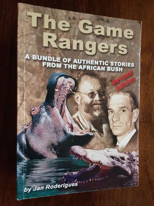 The Game Rangers - A Bundle of Authentic Stories from the African Bush - Jan Roderigues