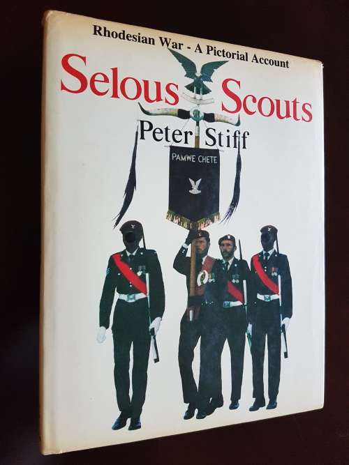 Selous Scouts - A Pictorial Account - Peter Stiff