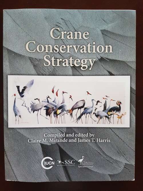 Crane Conservation Strategy - Compiled and Edited by Claire M. Mirande and James T. Harris
