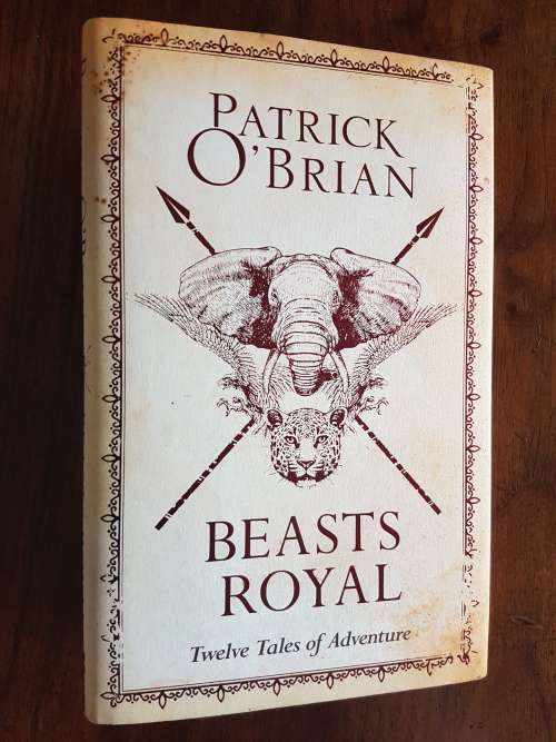 Beasts Royal - By Patrick O`Brian