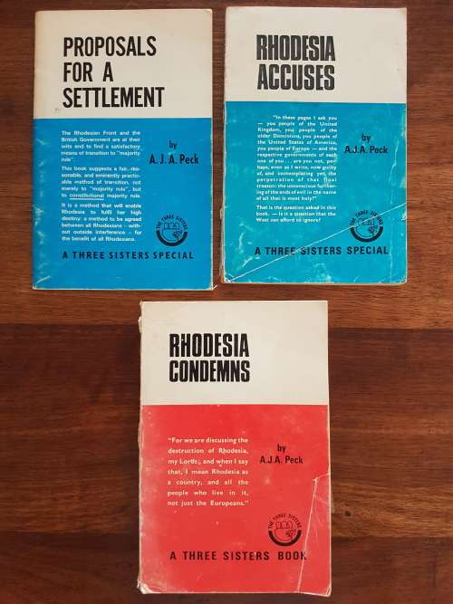 Rhodesia Accuses, Rhodesia Condemns, Proposals for a Settlement - A.J.A. Peck