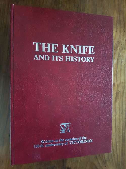 The Knife and Its History - Written on the occasion of the 100th. anniversary of Victorinox