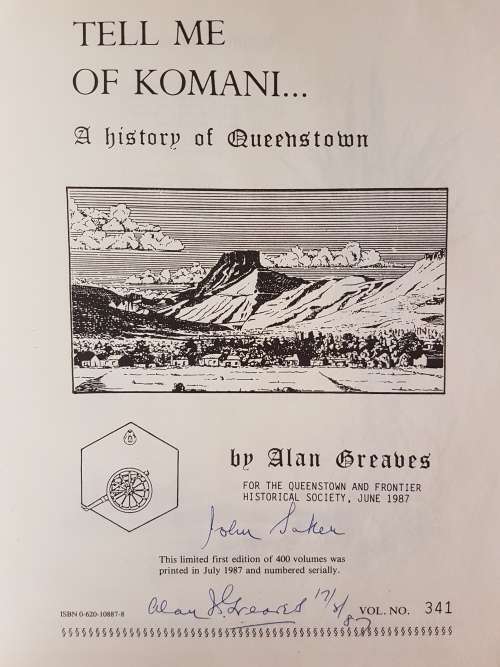Tell Me Of Komani... - A History of Queenstown - By Alan Greaves - Signed Limited Edition