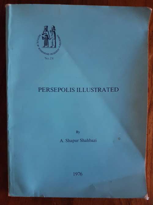 Persepolis Illustrated - By A. Shapur Shahbazi