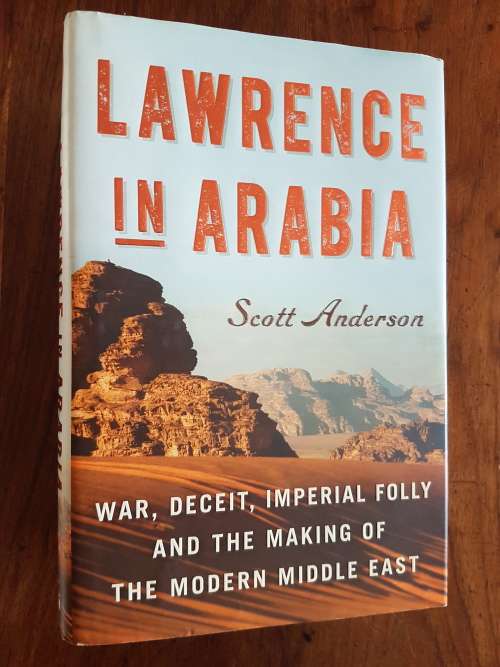 Lawrence in Arabia - By Scott Anderson