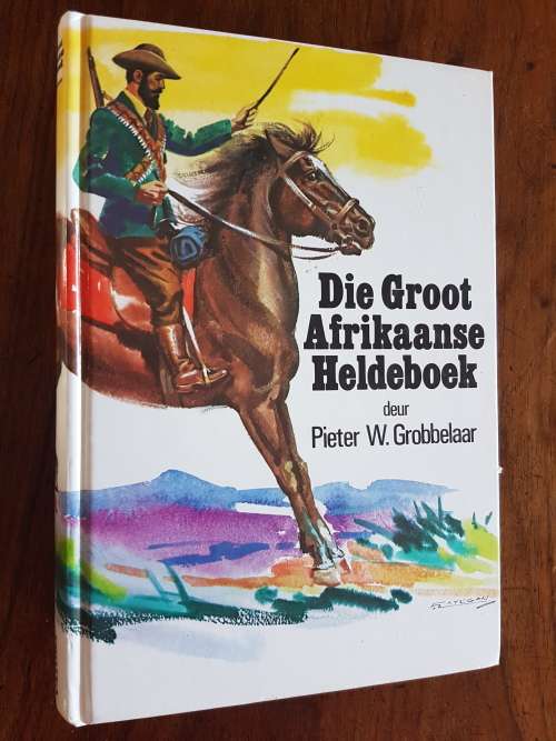 Die Groot Afrikaanse Heldeboek deur Pieter W. Grobbelaar