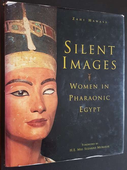 Silent Images - Women in Pharaonic Egypt - By Zahi Hawass - Signed Copy