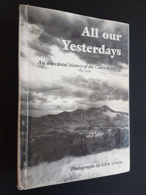 All Our Yesterdays - An Anecdotal History of the Clarens Valley