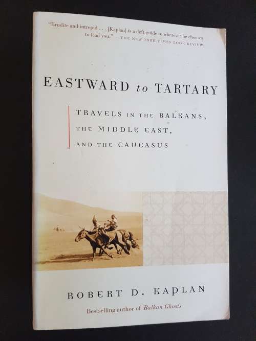 Eastward to Tartary - By Robert D. Kaplan
