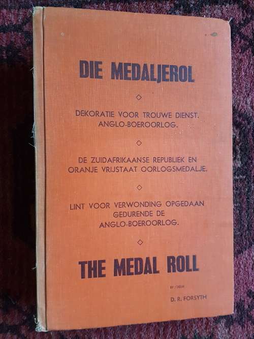 Die Medaljerol Anglo-Boeroorlog  /  The Medal Roll Anglo-Boer War - By D.R. Forsyth - Signed Copy