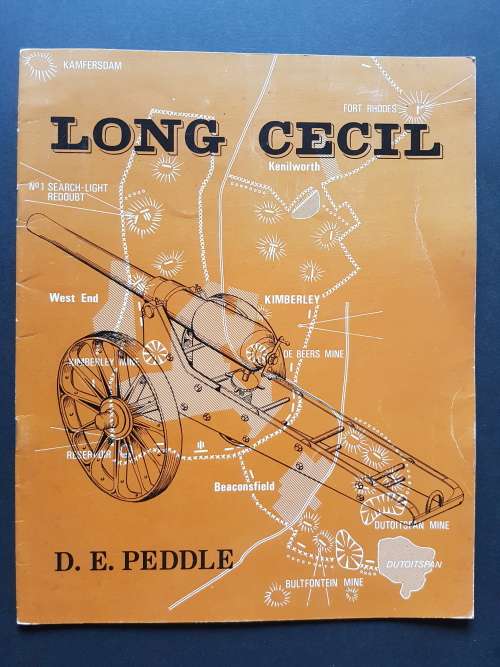 Long Cecil - The Story of the gun made during the siege of Kimberley - By Col. D.E. Peddle