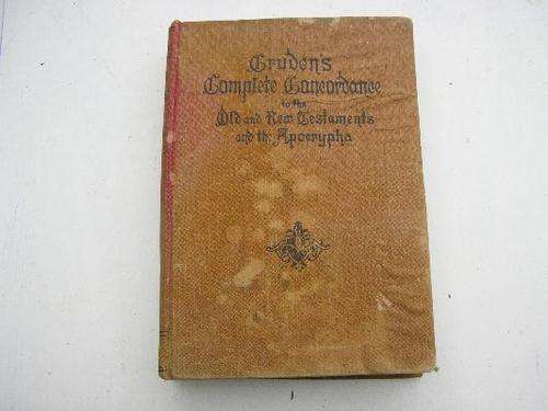 CRUDEN'S COMPLETE CONCORDANCE TO THE OLD AND NEW TESTAMENT AND THE APOCRYPHA, THIRD EDITION
