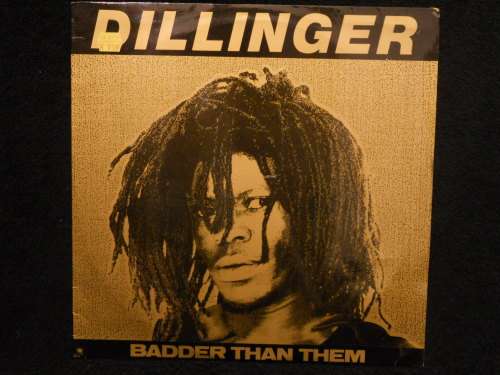 DILLINGER - BADDER THAN THEM - VINYL LP