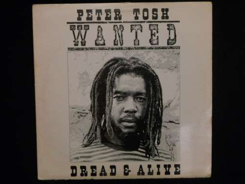 PETER TOSH - WANTED, DREAD AND ALIVE - VINYL LP
