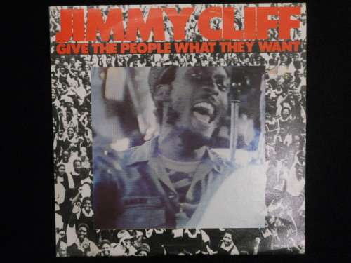 JIMMY CLIFF - GIVE THE PEOPLE WHAT THEY WANT - VINYL LP