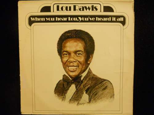 LOU RAWLS - WHEN YOU HEAR LOU, YOU'VE HEARD IT ALL - VINYL LP