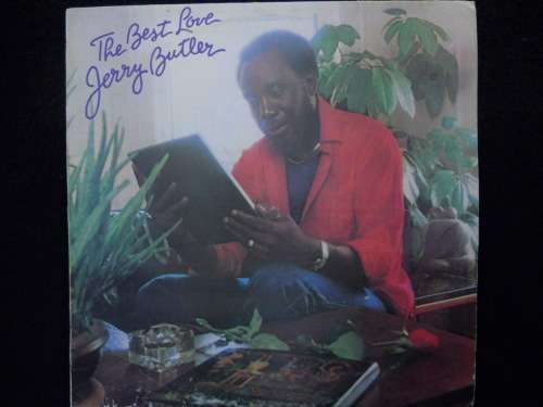 JERRY BUTLER - THE BEST LOVE I EVER HAD - VINYL LP