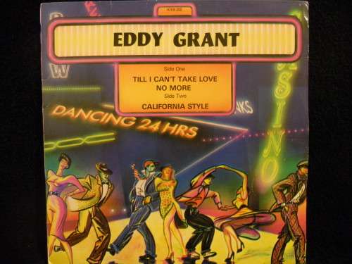 EDDY GRANT - TILL I CAN'T TAKE LOVE NO MORE / CALIFORNIA SYYLE - 12" SINGLE