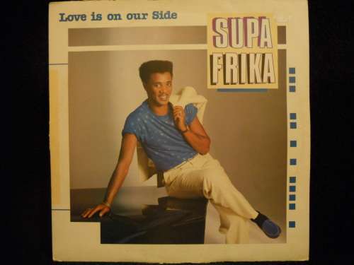 SUPA FRIKA - LOVE IS ON OUR SIDE - 12" VINYL EP
