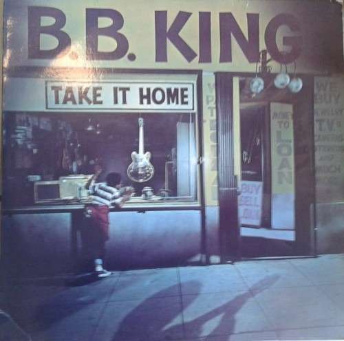B.B. KING - TAKE IT HOME - VINYL LP